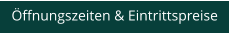ffnungszeiten & Eintrittspreise